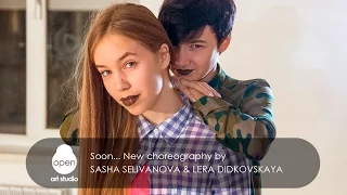 Soon...  New choreography by Sasha Selivanova & Lera Didkovskaya - Teaser  -  Open Art Studio