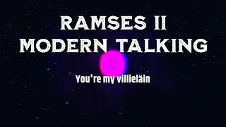 Ramses II, Modern Talking - Villieläin / You're my heart, you're my soul MASHUP