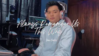 Always Remember Us This Way - Dave Carlos (Cover)