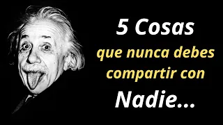 5 cosas que nunca debes compartir con nadie/Frases de Albert Einstein