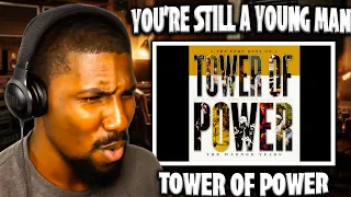 CRAZY INTRO!! | You're Still A Young Man - Tower Of Power (Reaction)