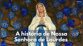 A história de Nossa Senhora de Lourdes