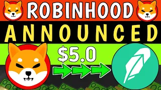 SHIBA INU COIN NEWS TODAY - ROBINHOOD ANNOUNCED SHIBA WILL REACH $5! - PRICE PREDICTION UPDATED