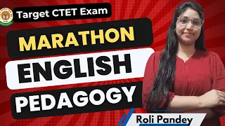 English Pedagogy MARATHON for CTET  |Imp questions | Practice set | Previous year By Roli Pandey