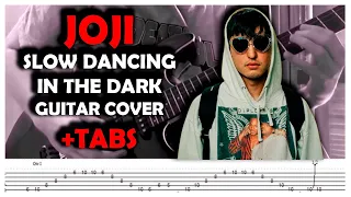 Slow Dancing In the Dark - Joji (Guitar Cover +TABS)