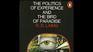 R.D. Laing The Politics of Experience Audiobook Ch. 3 “The Mystification of Experience”