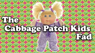 The Cabbage Patch Fad - How Did This Happen?