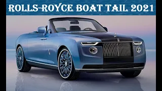 Обзор Rolls-Royce Boat Tail  2021 🚗🔥: эксклюзивный кабриолет за 20 000 000 фунтов стерлингов