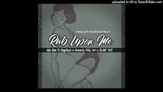 Rub Upon Me (2022)-Ala Gee ft DoggFace x Amarty Kila Jnr x SLNK 145