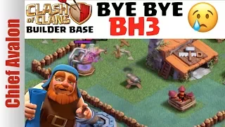 BYE BYE BUILDER HALL 3 (BH3) | FINAL MATCHES | Clash of Clans Builder Base