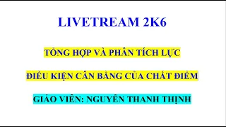 VẬT LÝ 10 - TỔNG HỢP VÀ PHÂN TÍCH LỰC - ĐIỀU KIỆN CÂN BẰNG CỦA CHẤT ĐIỂM