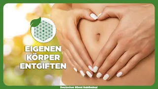 🎧 KÖRPER ENTGIFTEN & GESUND ABNEHMEN - SCHNELLE & NATÜRLICHE ENTGIFTUNG DES KÖRPERS OHNE SYMPTOME 🌱✨