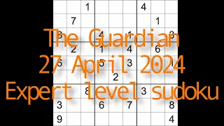 Sudoku solution – The Guardian 27 April 2024 Expert level