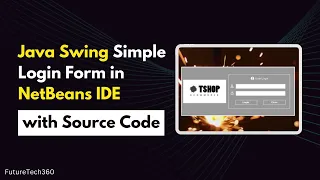Java Swing Simple Login Form in NetBeans IDE | Step-by-Step Guide for Beginners with Source Code