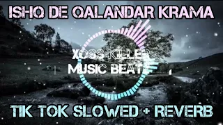 Ishq De Qalandar Krama।।Zeek Afridi।।  Pashto new Tik Tok {Slowed + Reverb} XOSS KILLER MUSIC BEATZ