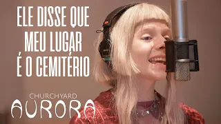 AURORA - Churchyard (Legendado em Português)