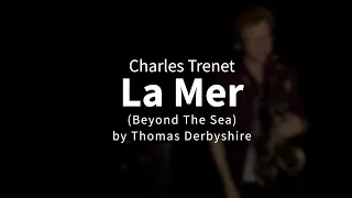La Mer (Beyond The Sea) // Charles Trenet - Saxophone Cover