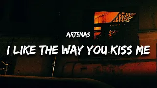 Artemas - I like the way you kiss me (Lyrics)