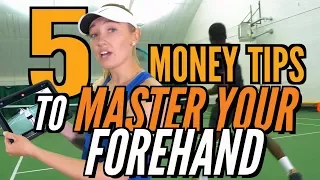 5 MONEY Tips to Master Your Forehand