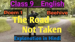 The Road Not Taken [Hindi me] | Class 9 English | Beehive Poem 1