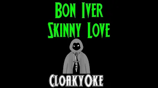 Bon Iver - Skinny Love (karaoke)