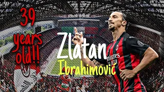 Zlatan Ibrahimović ► 39 years old ► 2020