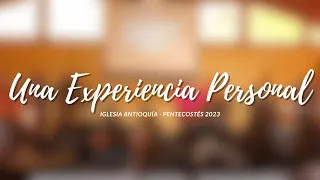 Una Experiencia Personal | Momentos Pentecostés 2023