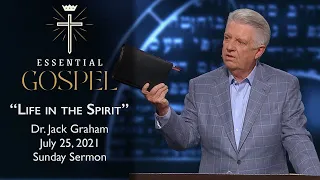 July 25, 2021 | Dr. Jack Graham | Life in the Spirit | Romans 8:1-2 | Sunday Sermon