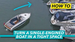 How to turn a single-engined boat in a tight space | Motor Boat & Yachting