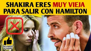 Increíble Reacción De Pique Celoso Le Dice A Shakira Eres Muy Vieja Para Andar Con Hamilton