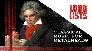 10 Awesome Pieces of Classical Music For Metalheads