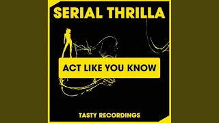 Act Like You Know (Original Mix)