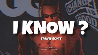 Travis Scott - I Know ? Lofi remix [slowed and reverb]