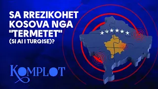 Sa rrezikohet Kosova nga "termetet" (si ai i Turqise)? - KOMPLOT