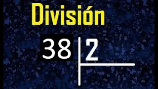 dividir 38 entre 2 , como se divide