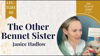 Lecture 45: Janice Hadlow's THE OTHER BENNET SISTER