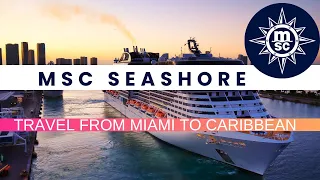 MSC SEASHORE CRUISE travel with us from Miami to Ocean Cay, Jamaica, Mexico, Puerto Rico and Bahamas
