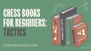 Chess Books for Beginners: Tactics