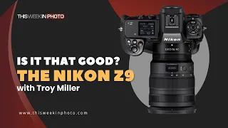 The Nikon Z9 - Is it THAT good?