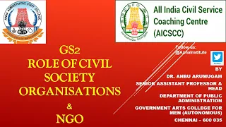 GS2 | Role of Civil Society Organisations  & NGO | Dr.Anbu Arumugam | UPSC | Mains 2022