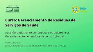 Aula: Gerenciamento de resíduos eletroeletrônicos. Gerenciamento de resíduos de construção civil