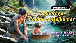 Soinaraga Poklakpa Rajkumar || Manipuri Funga Wari || Ton Chanu🎤 || Thoibi Khuman ✍️