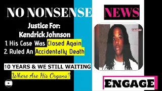 KENDRICK JOHNSON CASE CLOSED AGAIN| INCOMPETENCE| A COVER-UP & SLAP IN THE FACE OF JUSTICE!