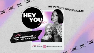 Hey You: Hope For Something New - Dr. Anita Phillips and Pastor Sarah Jakes Roberts