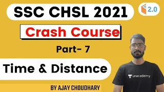 SSC CHSL 2021 Crash Course | Time & Distance | Maths by Ajay Choudhary | Part 7