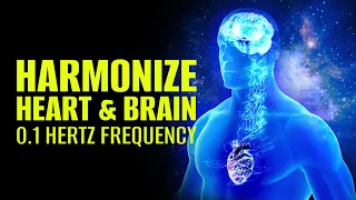 Harmonize Heart And Brain | Heart Brain Coherence Music | 0.1 Hertz Frequency Meditation | Binaural