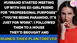 Husband meets up with ex-girlfriend for “professional purposes”. I followed them to ruin their plan