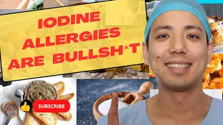 Why you don’t have an iodine allergy. Because iodine allergies are Bullsh*t