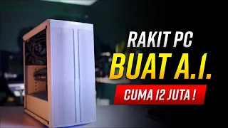 12 Juta udah Cukup Kok | NgeRakit PC buat Bikin AI Canggih !