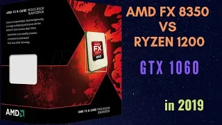 Ryzen 1200 vs FX 8350 Which CPU bottleneck GTX 1060,  2019